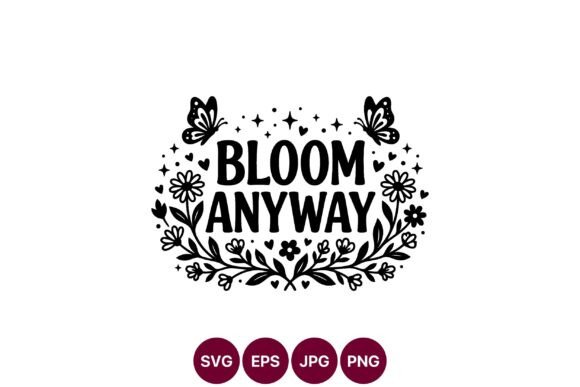 Floral Bloom Inspirational Quote Graphics
