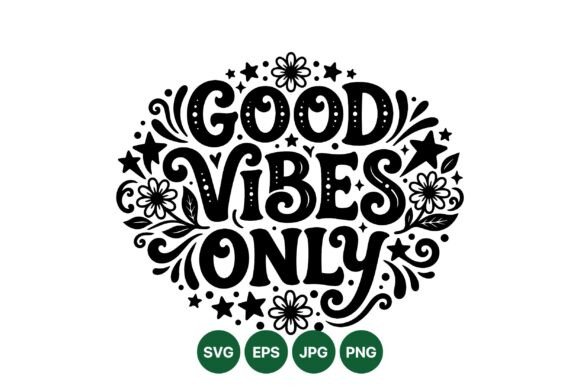 Good Vibes Floral SVG Design for Illustrations and Graphics