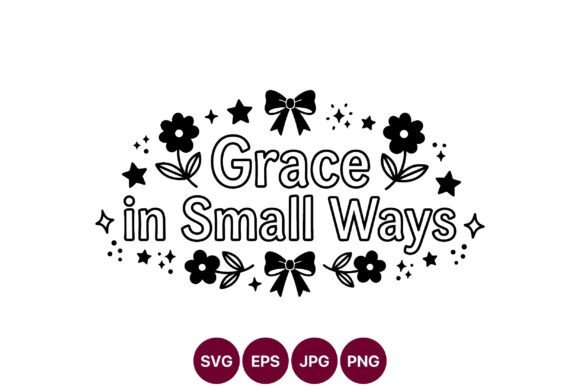 Grace in Small Ways Floral Stars Bow Graphics