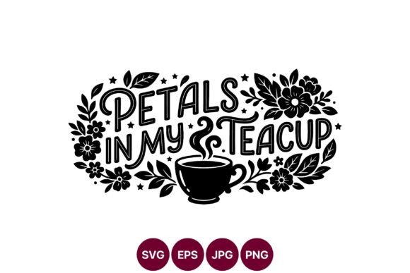 Petals in My Teacup Floral Vector Art for Crafts and Graphics