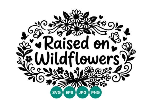 Raised on Wildflowers Floral Wreath Graphics & Illustrations